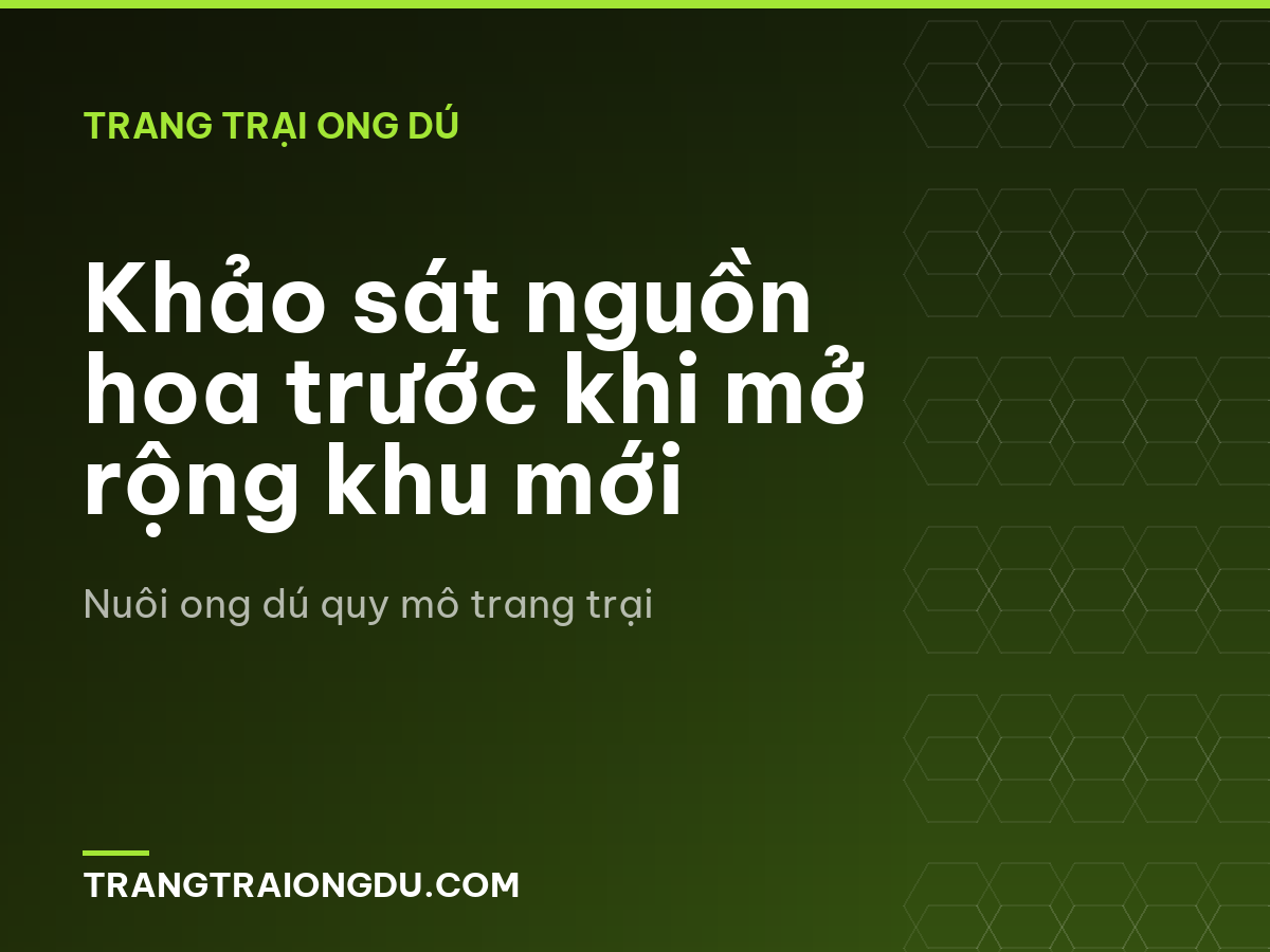 Khảo sát nguồn hoa trước khi mở rộng khu mới