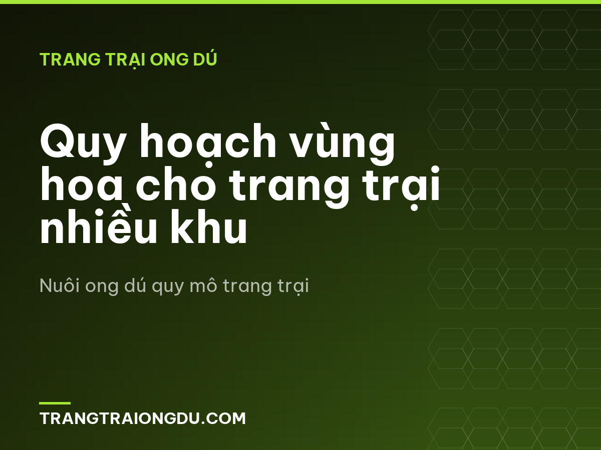 Quy hoạch vùng hoa cho trang trại nhiều khu