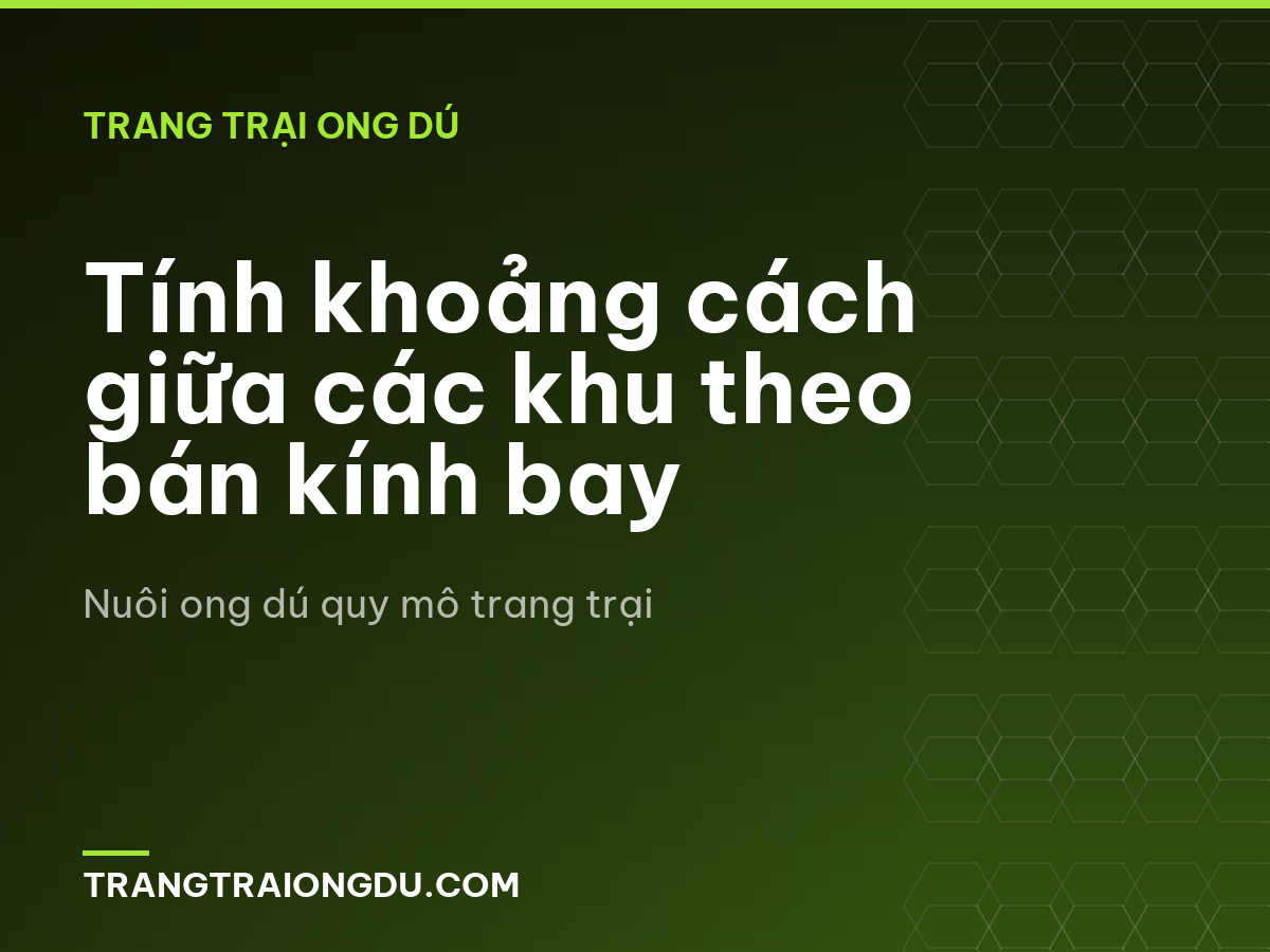 Tính khoảng cách giữa các khu theo bán kính bay