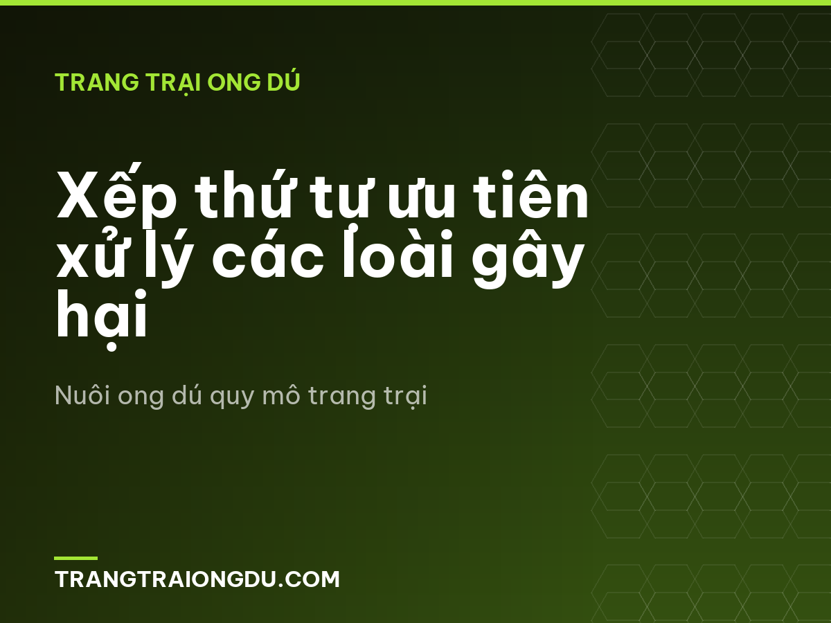 Xếp thứ tự ưu tiên xử lý các loài gây hại