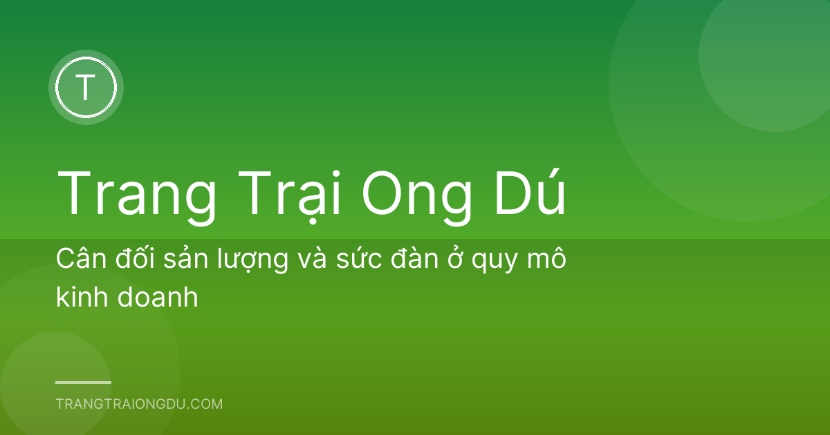 Cân đối sản lượng và sức đàn ở quy mô kinh doanh
