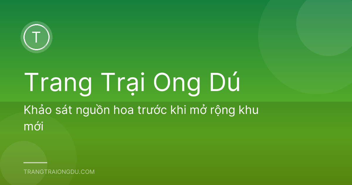 Khảo sát nguồn hoa trước khi mở rộng khu mới