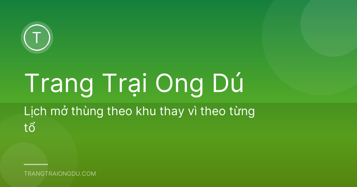 Lịch mở thùng theo khu thay vì theo từng tổ