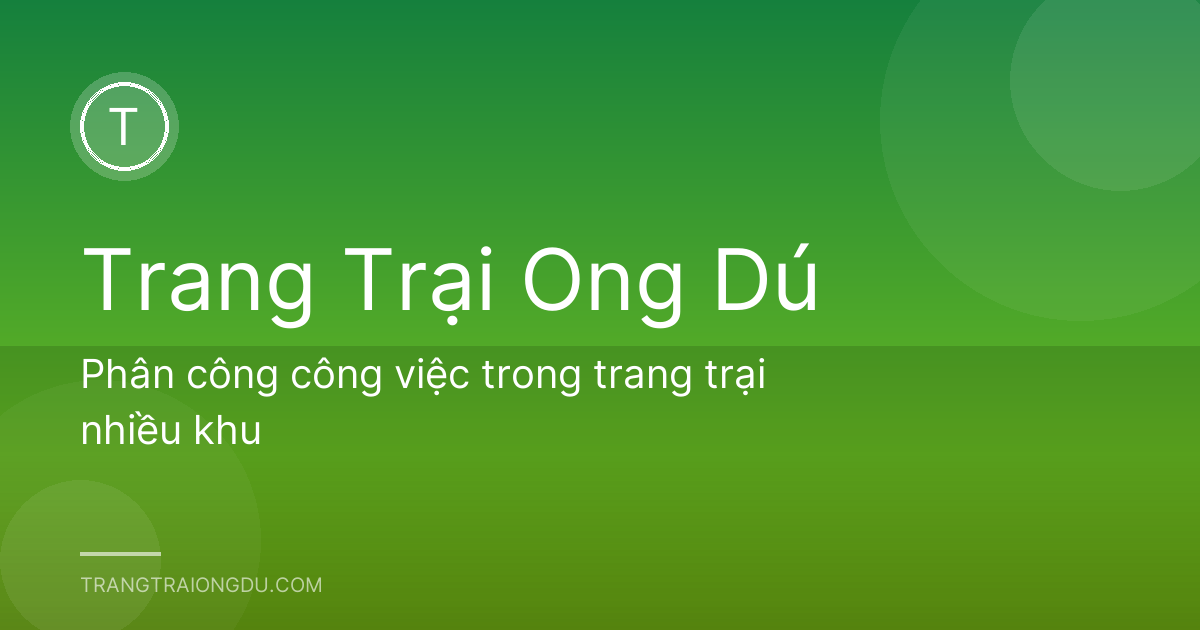 Phân công công việc trong trang trại nhiều khu