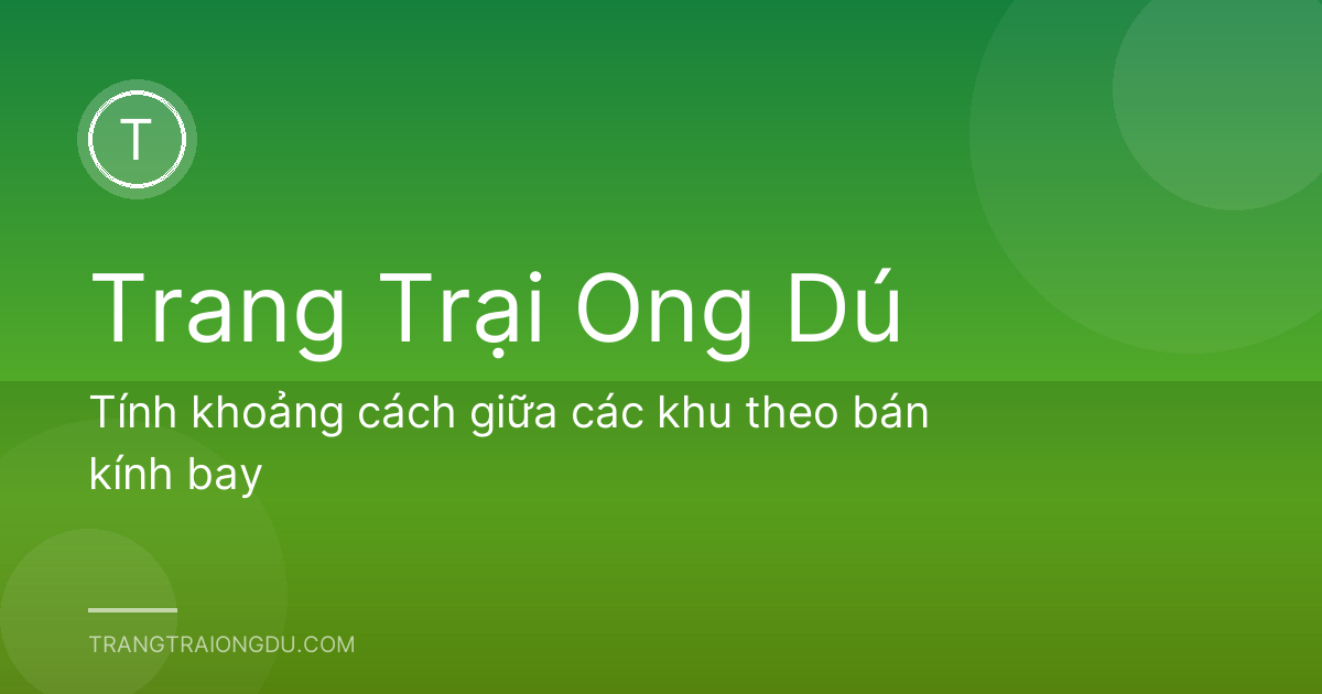 Tính khoảng cách giữa các khu theo bán kính bay